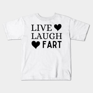 Live Laugh Fart Kids T-Shirt